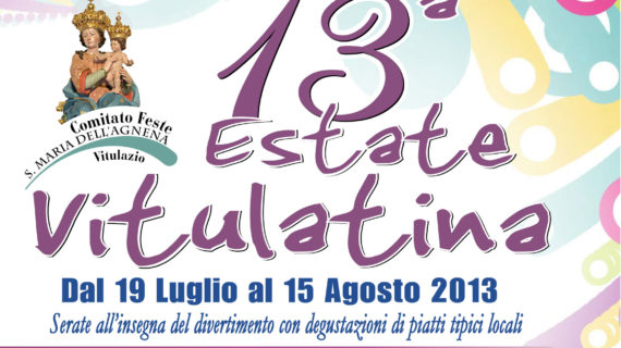 Il 19 luglio parte la tredicesima edizione dell’Estate Vitulatina, organizzata dal Comitato Feste “S. Maria dell’Agnena”