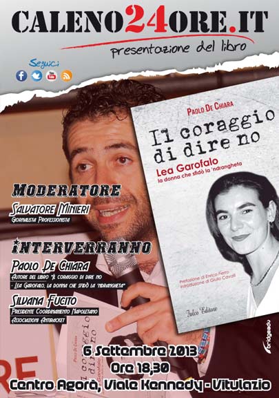 Caleno24ore.it invita tutti alla presentazione del libro di De Chiara su Lea Garofalo, per venerdì 6 settembre