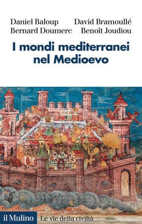 In un libro il Mediterraneo nel medioevo: confine tra mondi diversi e contigui