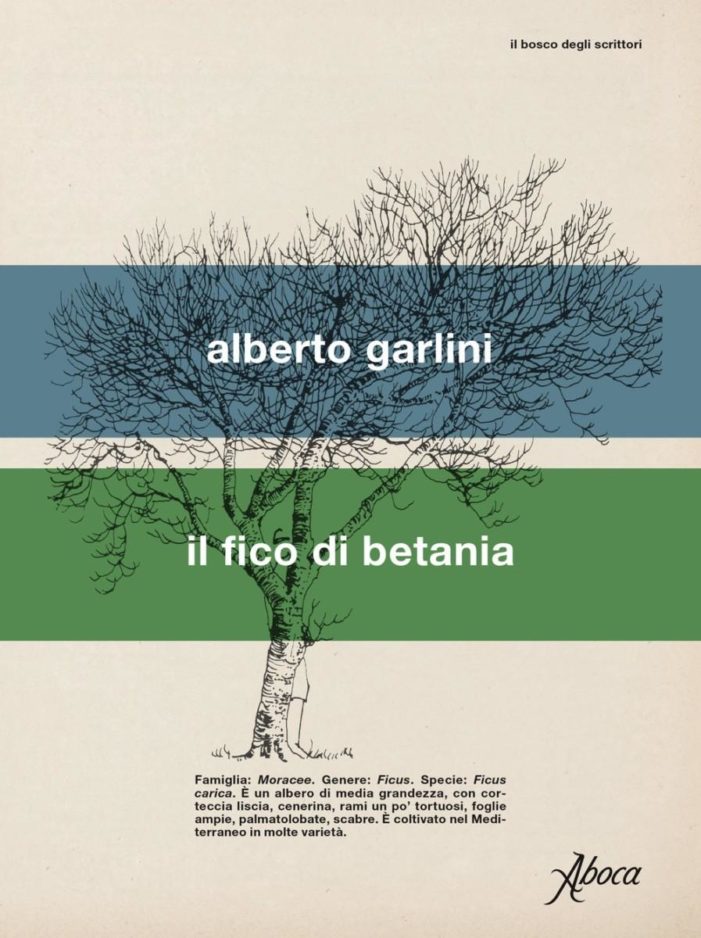 “Il fico di Betania”, il romanzo di Alberto Garlini per la collana “Il bosco degli scrittori”